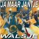 Ja Maar Jantje - Walsje