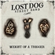 Lost Dog Street Band - Weight Of A Trigger